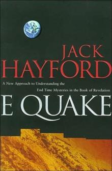 E-Quake : A New Approach to Understanding the End Times Mysteries in the Book of Revelation