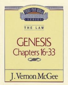 Thru the Bible Vol. 02: The Law (Genesis 16-33)