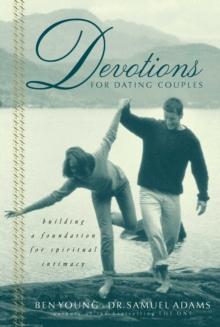 Devotions for Dating Couples : Building a Foundation for Spiritual Intimacy