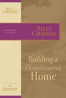 Building a Christ-Centered Home : The Journey Study Series