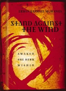 Stand Against the Wind : Fuel for the Revolution of Your Soul