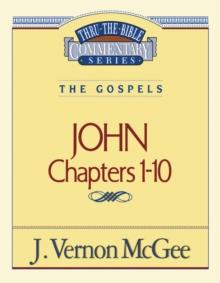 Thru the Bible Vol. 38: The Gospels (John 1-10)