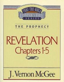 Thru the Bible Vol. 58: The Prophecy (Revelation 1-5)