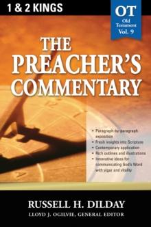 The Preacher's Commentary - Vol. 09: 1 and   2 Kings