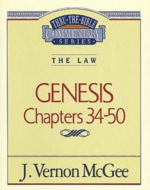 Thru the Bible Vol. 03: The Law (Genesis 34-50)