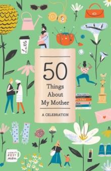 50 Things About My Mother (Fill-in Gift Book) : A Celebration