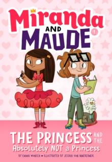 The Princess And The Absolutely Not A Princess (Miranda And Maude #1)