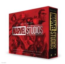 The Story of Marvel Studios : The Making of the Marvel Cinematic Universe