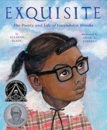 Exquisite : The Poetry and Life of Gwendolyn Brooks