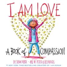 I Am Love: A Book of Compassion