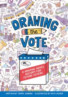 Drawing the Vote : A Graphic Novel History for Future Voters