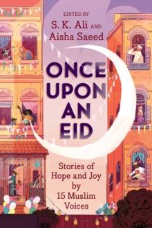 Once Upon an Eid : Stories of Hope and Joy by 15 Muslim Voices