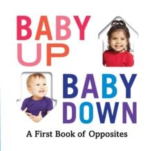 Baby Up, Baby Down : A First Book of Opposites