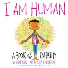 I Am Human : A Book Of Empathy