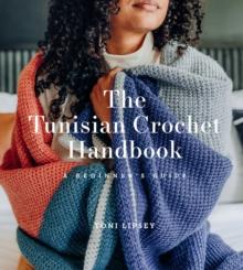 The Tunisian Crochet Handbook : A Beginners Guide