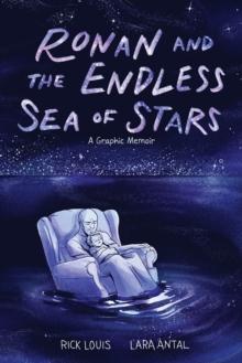 Ronan and the Endless Sea of Stars : A Graphic Memoir