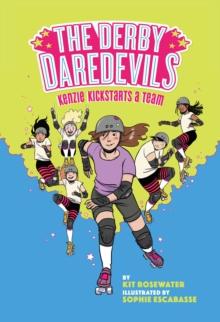 The Derby Daredevils: Kenzie Kickstarts a Team: (The Derby Daredevils Book #1)