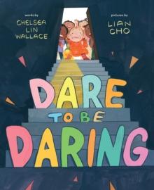 Dare to Be Daring : A Picture Book