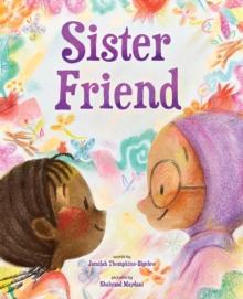 Sister Friend : A Picture Book