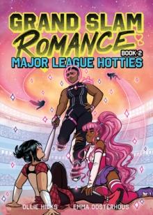 Grand Slam Romance Book 2: Major League Hotties : A Graphic Novel Volume 2