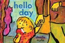 Hello Day : A Childs-Eye View of the World