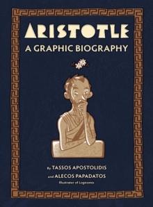 Aristotle : A Graphic Biography