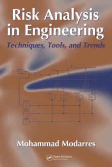 Risk Analysis in Engineering : Techniques, Tools, and Trends