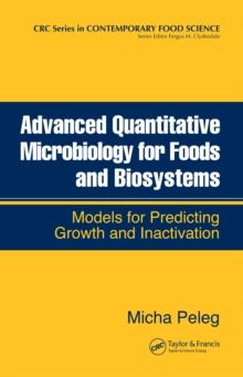 Advanced Quantitative Microbiology for Foods and Biosystems : Models for Predicting Growth and Inactivation