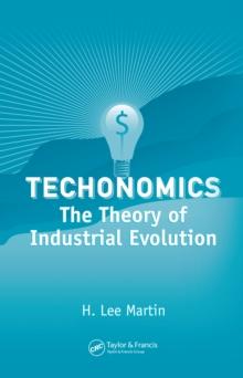 Technomics : The Theory of Industrial Evolution