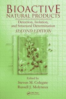 Bioactive Natural Products : Detection, Isolation, and Structural Determination, Second Edition