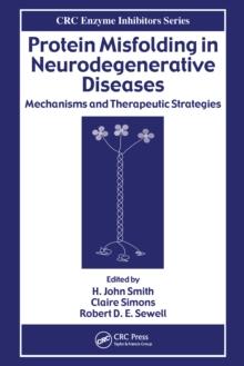 Protein Misfolding in Neurodegenerative Diseases : Mechanisms and Therapeutic Strategies