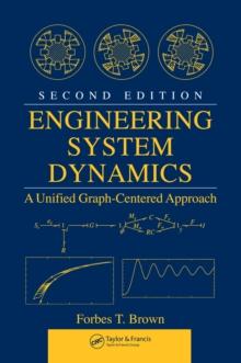 Engineering System Dynamics : A Unified Graph-Centered Approach, Second Edition