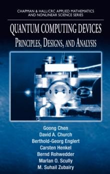 Quantum Computing Devices : Principles, Designs, and Analysis