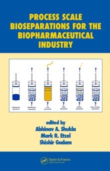 Process Scale Bioseparations for the Biopharmaceutical Industry