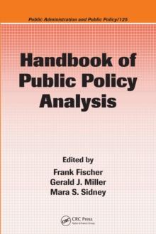 Handbook of Public Policy Analysis : Theory, Politics, and Methods