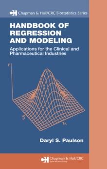 Handbook of Regression and Modeling : Applications for the Clinical and Pharmaceutical Industries