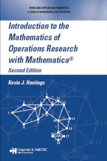 Introduction to the Mathematics of Operations Research with Mathematica