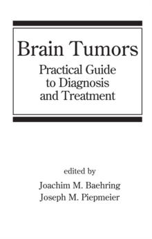 Brain Tumors : Practical Guide to Diagnosis and Treatment