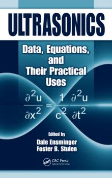 Ultrasonics : Data, Equations and Their Practical Uses