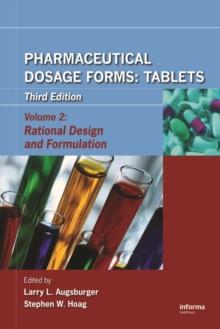 Pharmaceutical Dosage Forms - Tablets : Rational Design and Formulation