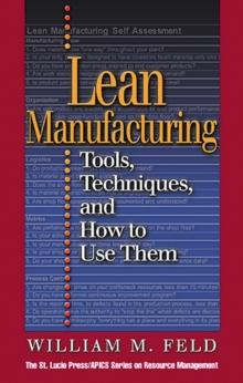 Lean Manufacturing : Tools, Techniques, and How to Use Them