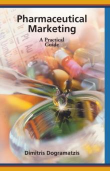 Pharmaceutical Marketing : A Practical Guide