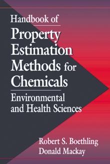 Handbook of Property Estimation Methods for Chemicals : Environmental Health Sciences