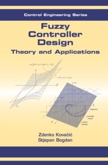 Fuzzy Controller Design : Theory and Applications