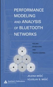 Performance Modeling and Analysis of Bluetooth Networks : Polling, Scheduling, and Traffic Control