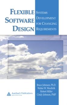 Flexible Software Design : Systems Development for Changing Requirements