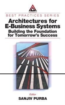 Architectures for E-Business Systems : Building the Foundation for Tomorrow's Success