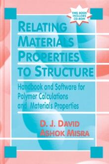 Relating Materials Properties to Structure with MATPROP Software : Handbook and Software for Polymer Calculations and Materials Properties