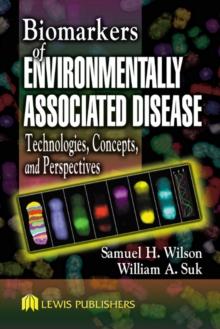 Biomarkers of Environmentally Associated Disease : Technologies, Concepts, and Perspectives