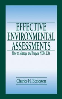 Effective Environmental Assessments : How to Manage and Prepare NEPA EAs